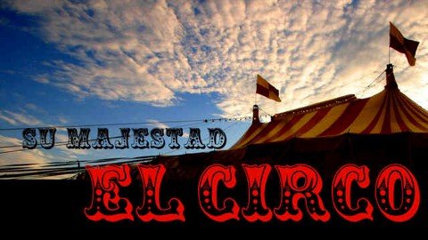 Su Majestad el Circo